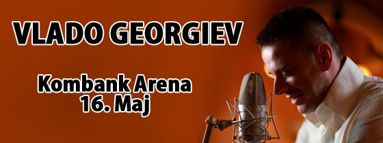 Vlado Georgiev - KOMBANK Arena, Tiket Klub Vlado Georgiev - KOMBANK Arena, Tiket Klub