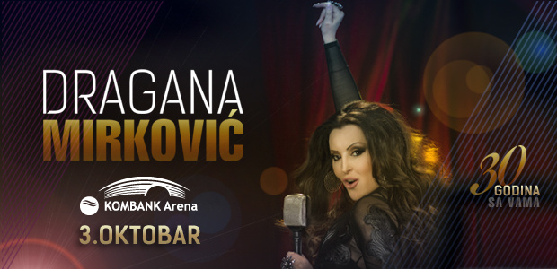 Dragana Mirković - KOMBANK Arena, Tiket Klub Dragana Mirković - KOMBANK Arena, Tiket Klub