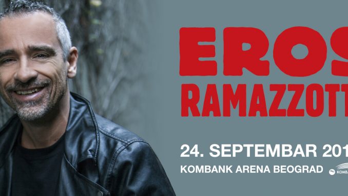 EROS RAMAZZOTTI - KOMBANK Arena, Tiket Klub EROS RAMAZZOTTI - KOMBANK Arena, Tiket Klub