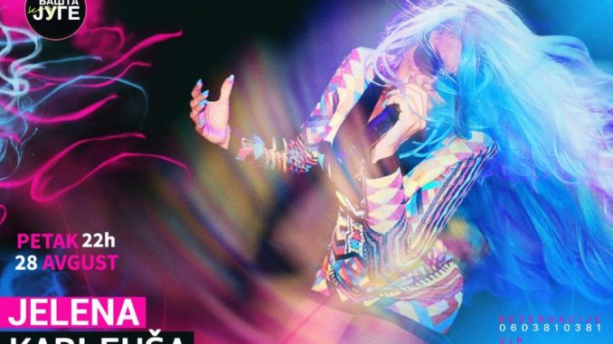 Jelena Karleuša - Bašta Kod Juge, Tiket Klub Jelena Karleuša - Bašta Kod Juge, Tiket Klub