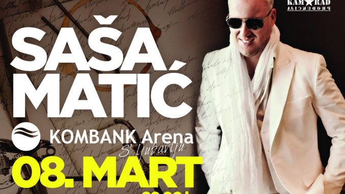 Saša Matić - KOMBANK Arena, Tiket Klub Saša Matić - KOMBANK Arena, Tiket Klub