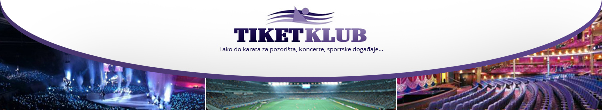 TiketKlub - LAKO DO KARATA ZA POZORIŠTA, KONCERTE, SPORTSKA DEŠAVANJA